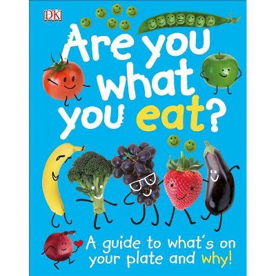 Are You What You Eat? - by  DK (Hardcover)