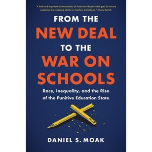 From the New Deal to the War on Schools - (Justice, Power, and Politics) by  Daniel S Moak (Paperback) - 1 of 1