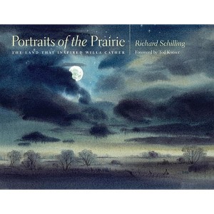 Portraits of the Prairie - by  Richard Schilling (Hardcover) - 1 of 1