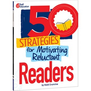 50 Strategies for Motivating Reluctant Readers - by  Heidi Crumrine (Paperback) - 1 of 1