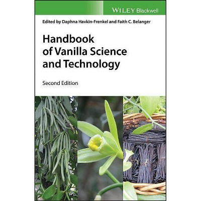 Handbook of Vanilla Science and Technology - 2nd Edition by  Daphna Havkin-Frenkel & Faith C Belanger (Hardcover)