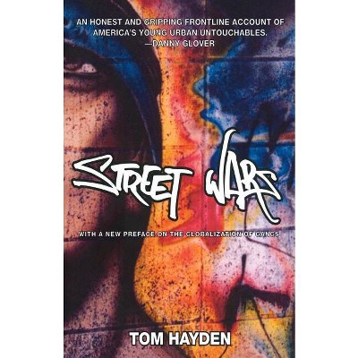 Street Wars - by  Tom Hayden (Paperback)