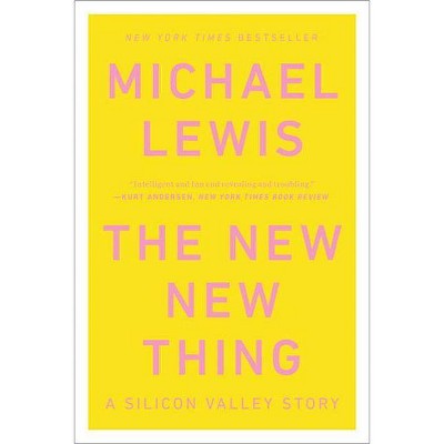 The New New Thing - by  Michael Lewis (Paperback)