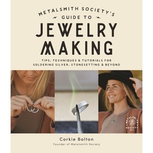 Metalsmith Society's Guide to Jewelry Making - by  Corkie Bolton (Paperback) - 1 of 1