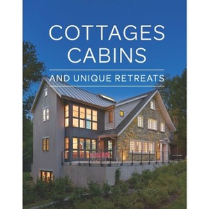Cottages, Cabins, and Unique Retreats - by  Fine Homebuilding (Paperback) - 1 of 1