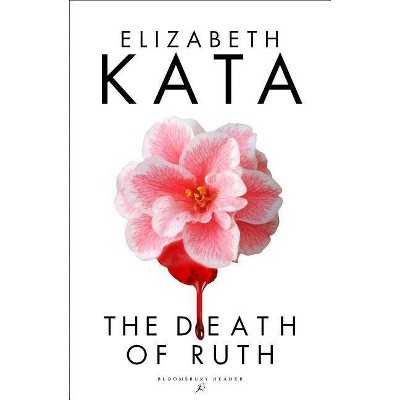 The Death of Ruth - by  Elizabeth Kata (Paperback)