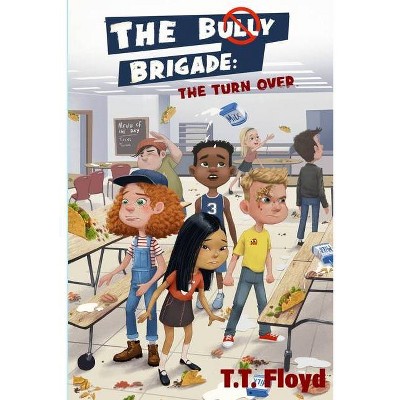 The Bully Brigade - by  T T Floyd (Paperback)