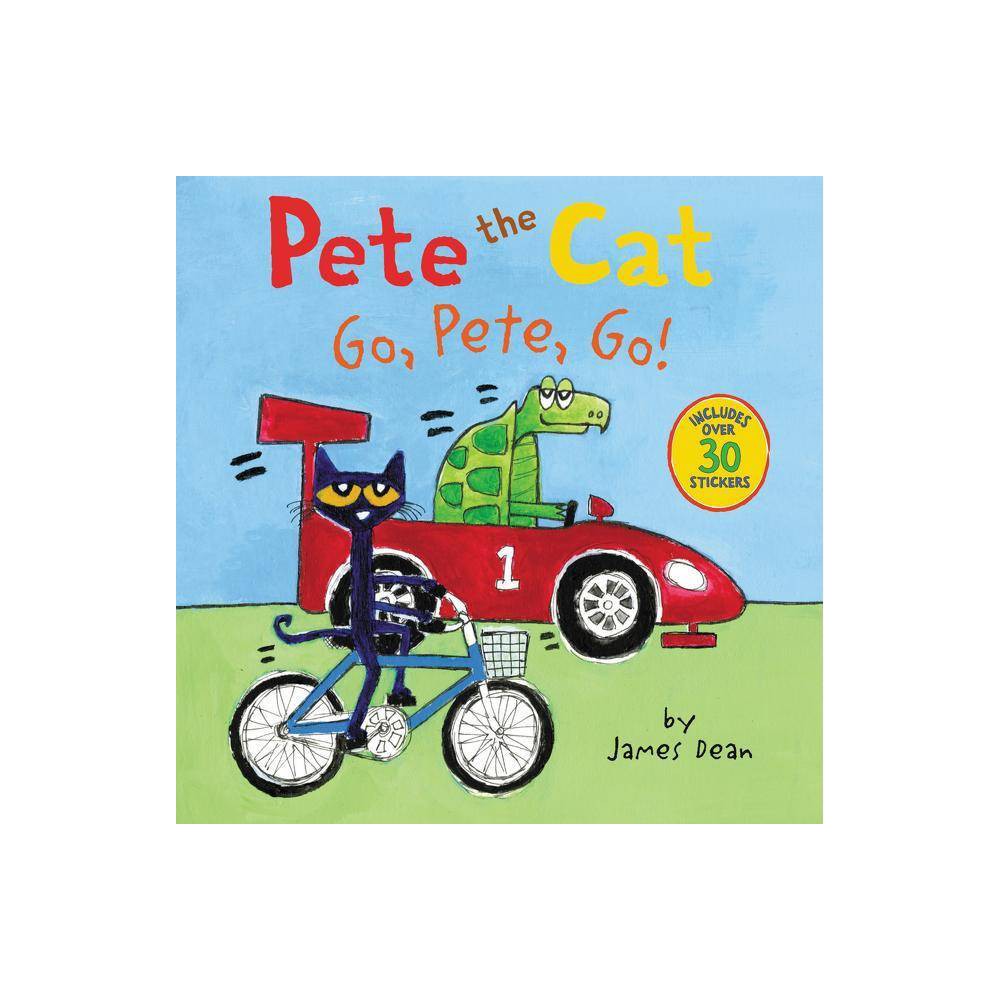 Go, Pete, Go ( Pete the Cat) (Paperback) by James Dean