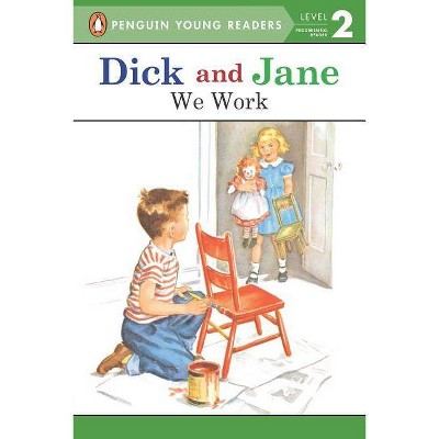 We Work - (Dick and Jane) (Paperback)