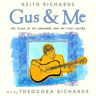 Gus & Me - by  Keith Richards (Hardcover)