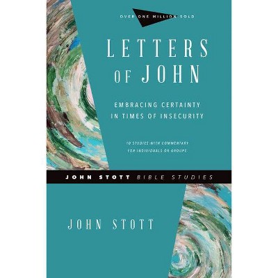 Letters of John - (John Stott Bible Studies) by  John Stott (Paperback)