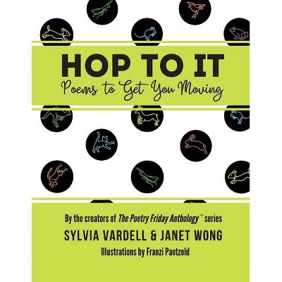 Hop to It - by  Sylvia Vardell & Janet Wong (Paperback)