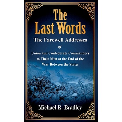 The Last Words - by  Michael R Bradley (Hardcover)