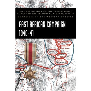 East African Campaign 1940-41 - by  Bisheshwar Prasad (Hardcover) - 1 of 1