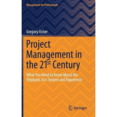 Project Management in the 21st Century - (Management for Professionals) by  Gregory Usher (Hardcover)