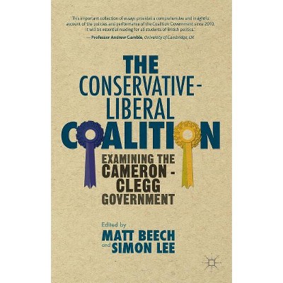 The Conservative-Liberal Coalition - by  M Beech & S Lee (Paperback)