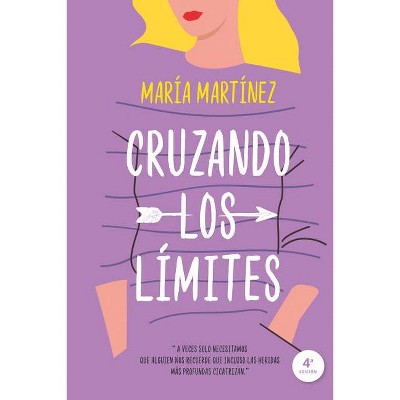 Cruzando Los Límites - by  Maria Martinez (Paperback)