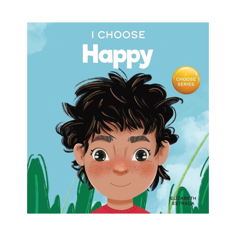 I Choose to Be Happy - (Teacher and Therapist Toolbox: I Choose) by  Elizabeth Estrada (Hardcover), 1 of 2