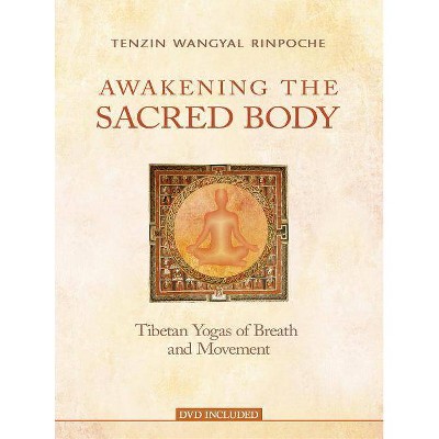 Awakening the Sacred Body - by  Tenzin Wangyal Rinpoche (Paperback)