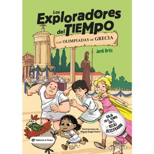 Las Olimpiadas de Grecia / The Olympic Games of Greece - (Los Exploradores del Tiempo) by  Jordi Ortiz (Paperback) - 1 of 1