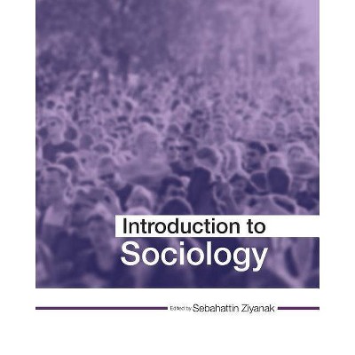 Introduction to Sociology - by  Sebahattin Ziyanak (Paperback)