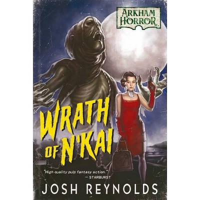 Wrath of n'Kai - (Arkham Horror) by  Josh Reynolds (Paperback)