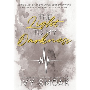The Light to My Darkness - by  Ivy Smoak (Hardcover) - 1 of 1