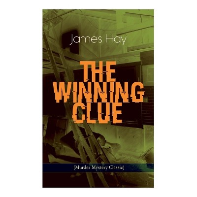The Winning Clue (Murder Mystery Classic) - by  James Hay (Paperback)
