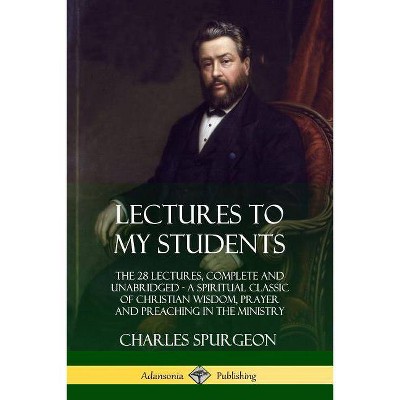 Lectures to My Students - by  Charles Spurgeon (Paperback)