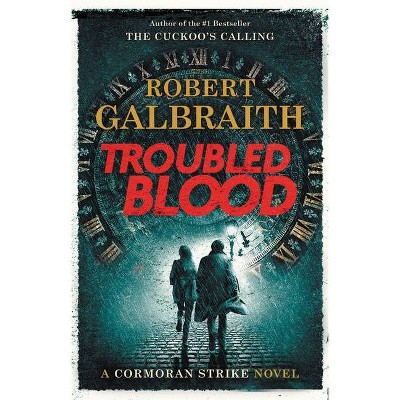 Troubled Blood - (Cormoran Strike) by Robert Galbraith (Hardcover)