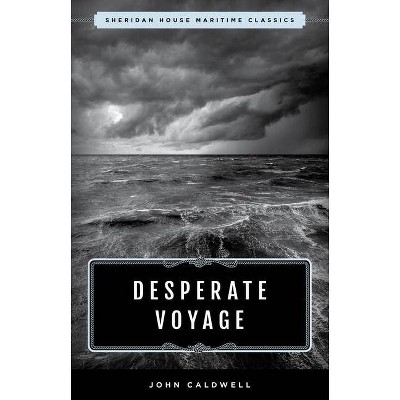 Desperate Voyage - by  John Caldwell (Paperback)