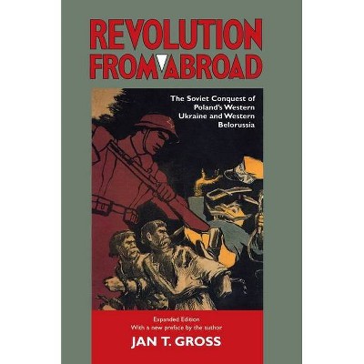 Revolution from Abroad - by  Jan T Gross (Paperback)