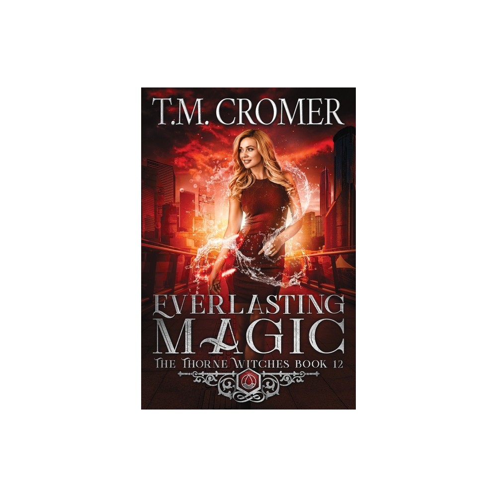 Everlasting Magic - (Thorne Witches) by T M Cromer (Paperback)