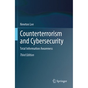 Counterterrorism and Cybersecurity - 3rd Edition by  Newton Lee (Paperback) - 1 of 1