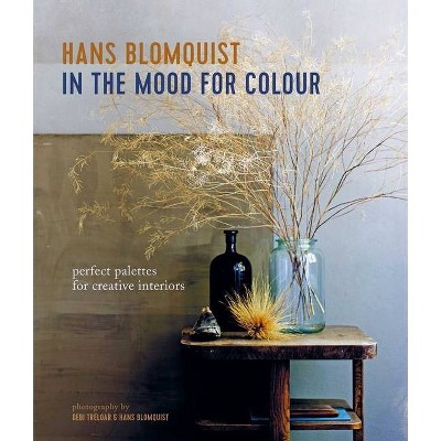 In the Mood for Colour - by  Hans Blomquist (Hardcover)