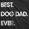 Mens Best Dog Dad Ever T shirt Funny Fathers Day Hilarious Graphic Puppy Tee Guy - Crazy Dog Men's T Shirt - 2 of 4
