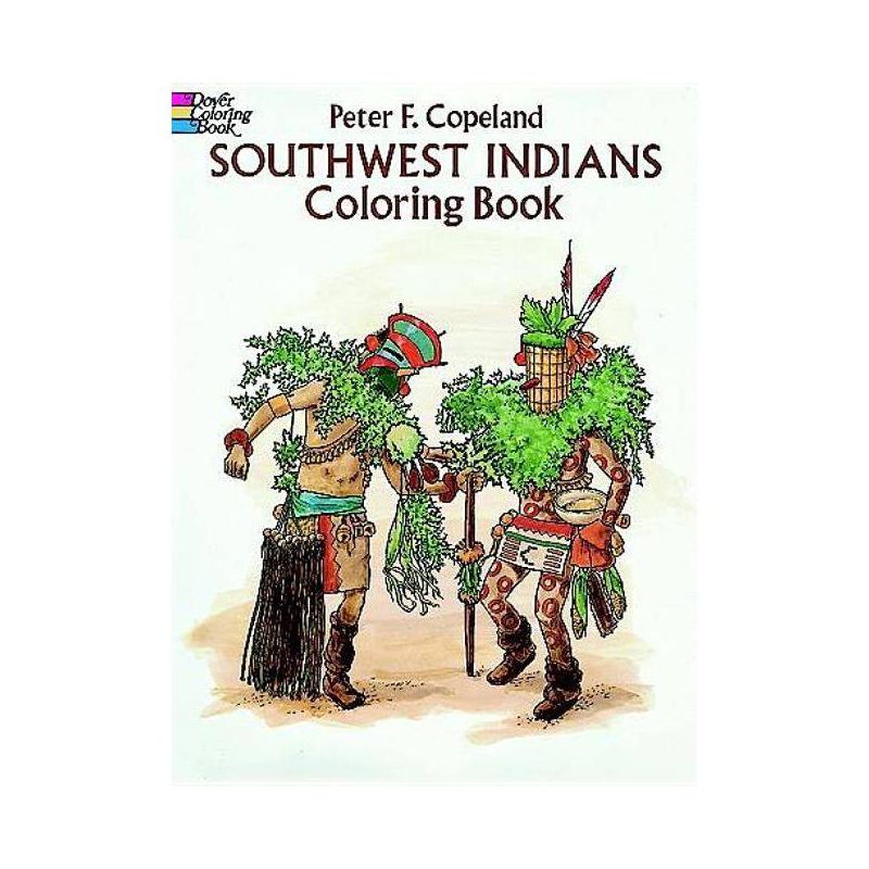 Southwest Indians Coloring Book - (Dover Native American Coloring Books) by  Peter F Copeland (Paperback), 1 of 2