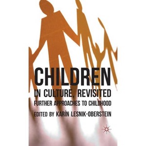 Children in Culture, Revisited - by  K Lesnik-Oberstein (Hardcover) - 1 of 1