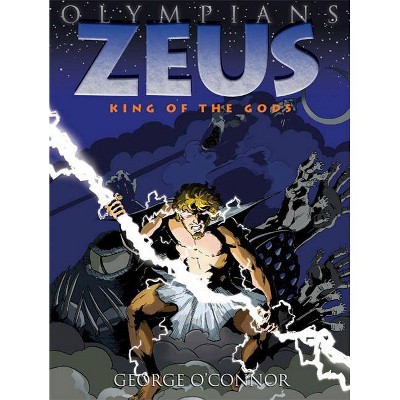 Olympians: Zeus - by  George O'Connor (Hardcover)