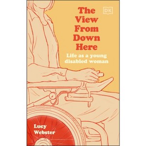The View from Down Here - by  Lucy Webster (Hardcover) - 1 of 1