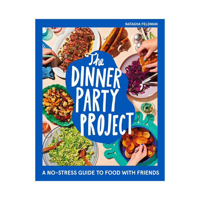 The Dinner Party Project - by  Natasha Feldman (Hardcover), 1 of 2