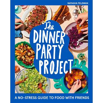 The Dinner Party Project - by  Natasha Feldman (Hardcover)