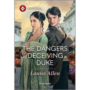 The Dangers of Deceiving a Duke - by  Louise Allen (Paperback) - 1 of 1
