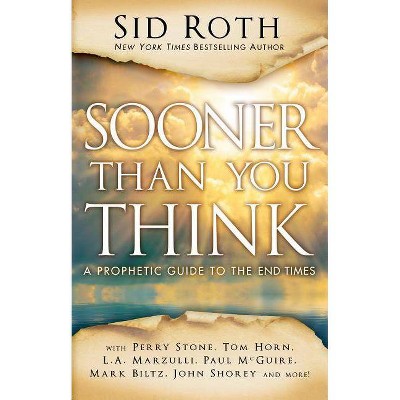  Sooner Than You Think - by  Sid Roth (Paperback) 