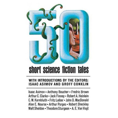 50 Short Science Fiction Tales (Scribner PB Fic) - by  Isaac Asimov (Paperback)