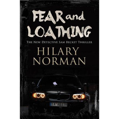 Fear and Loathing - (Sam Becket Mystery) by  Hilary Norman (Paperback)