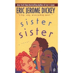 Sister, Sister - by  Eric Jerome Dickey (Paperback) - 1 of 1