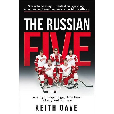 The Russian Five - by  Keith Gave (Paperback)