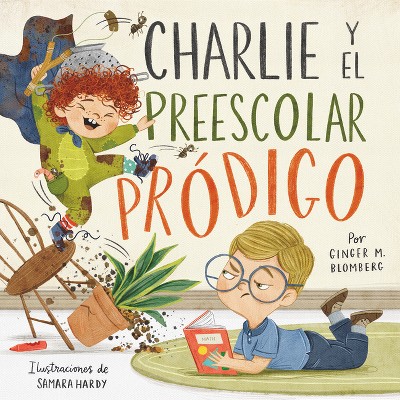 Charlie Y El Preescolar Pródigo - by  Ginger M Blomberg (Paperback)