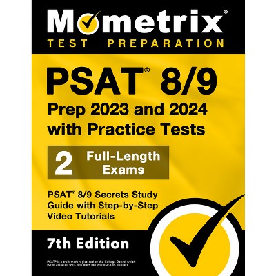 PSAT 8/9 Prep 2023 and 2024 with Practice Tests - 2 Full-Length Exams, PSAT 8/9 Secrets Study Guide with Step-By-Step Video Tutorials - (Paperback)